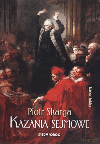 Kazania sejmowe - Piotr Skarga [KSIĄŻKA]
