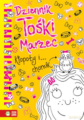 Kłopoty i chomik. Dziennik Tośki Marzec (Tom 4) - Annie Kelsy [KSIĄŻKA]
