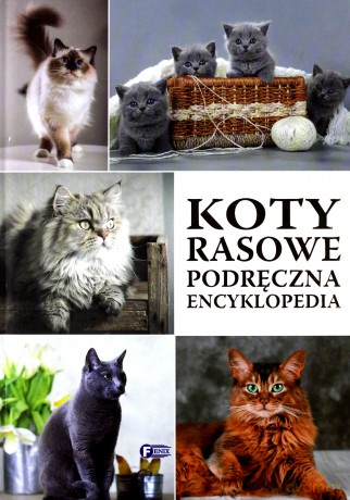 Koty rasowe. Podręczna encyklopedia [KSIĄŻKA]