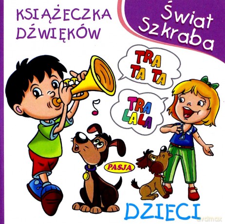 Książeczka dźwięków. Dzieci. Świat szkraba - Ernest Błędowski [KSIĄŻKA]