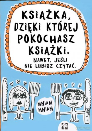 Książka dzięki której pokochasz książki - Francoize Boucher [KSIĄŻKA]