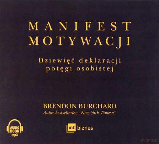 Manifest motywacji. Dziewięć deklaracji potęgi osobistej - Brendon Burchard [AUDIOBOOK]