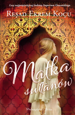 Matka Sułtanów - Resad Ekrem Kocu [KSIĄŻKA]