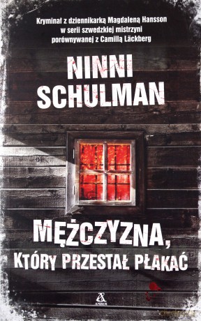 Mężczyzna który przestał płakać - Ninni Schulman [KSIĄŻKA]