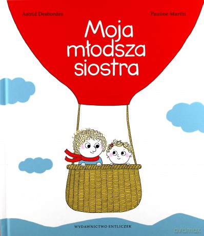 Moja młodsza siostra - Astrid Desbordes [KSIĄŻKA]