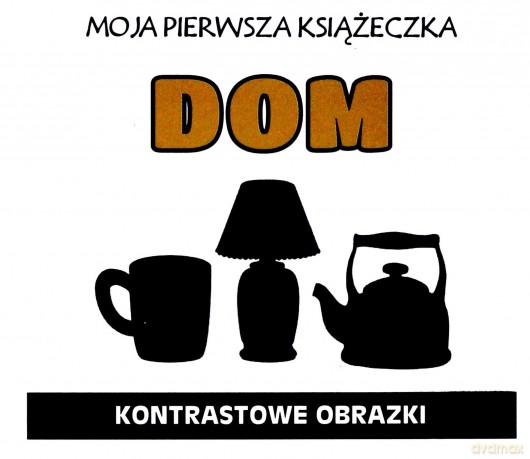 Moja pierwsza książeczka Dom. Kontrastowe obrazki - Monika Myślak [KSIĄŻKA]