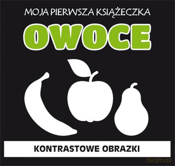 Moja pierwsza książeczka Owoce. Kontrastowe obrazki - Monika Myślak [KSIĄŻKA]