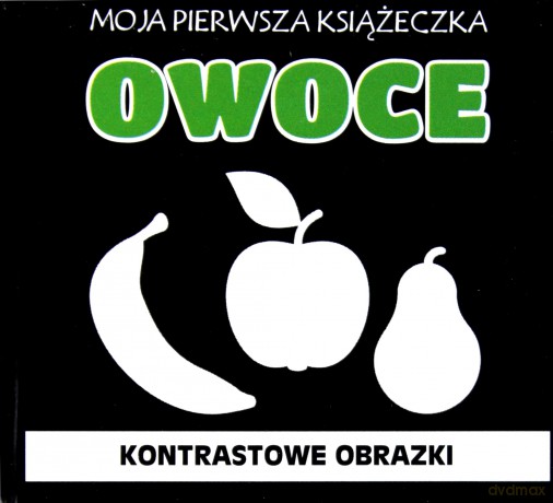 Moja pierwsza książeczka Owoce. Kontrastowe obrazki - Monika Myślak [KSIĄŻKA]