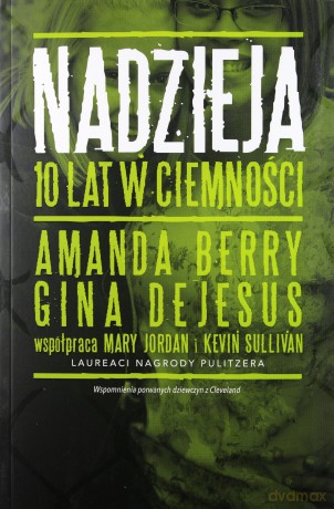Nadzieja. 10 lat w ciemności - Amanda Berry [KSIĄŻKA]