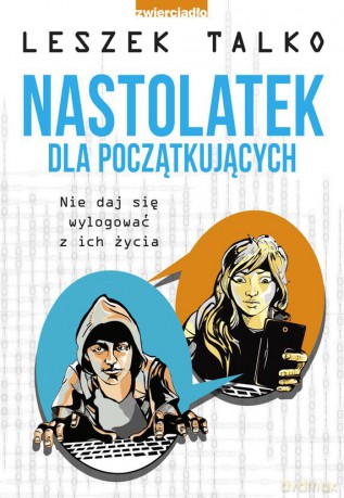 Nastolatek dla początkujących - Leszek Talko [KSIĄŻKA]