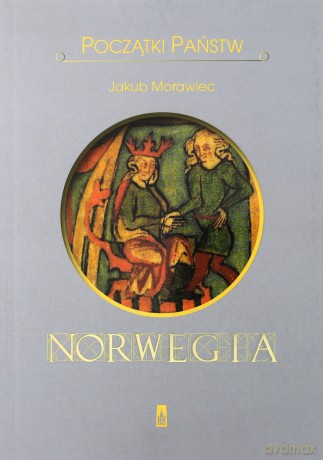 Norwegia. Początki państw - Jakub Morawiec [KSIĄŻKA]