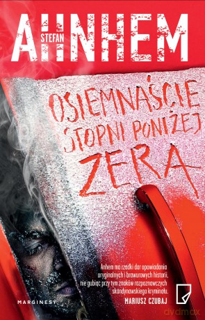 Osiemnaście stopni poniżej zera - Stefan Ahnhem [KSIĄŻKA]
