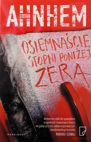 Osiemnaście stopni poniżej zera - Stefan Ahnhem [KSIĄŻKA]