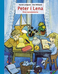Peter i Lena. Dwa opowiadania - Astrid Lindgren [KSIĄŻKA]