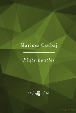 Piąty Beatles - Mariusz Czubaj [KSIĄŻKA]