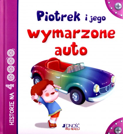 Piotrek i jego wymarzone auto. Historie na 4 kółkach - Anastasia Zanoncelli [KSIĄŻKA]