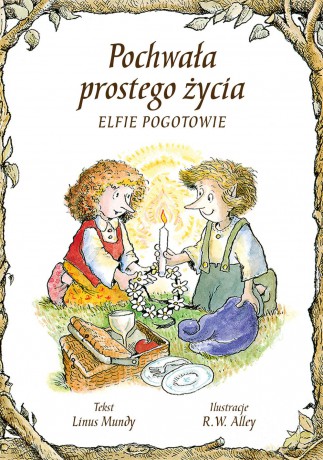 Pochwała prostego życia. Elfie pogotowie - Linus Mundy [KSIĄŻKA]
