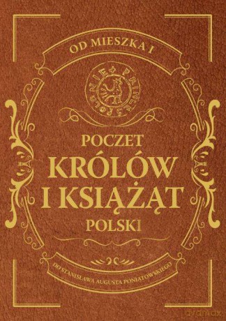 Poczet królów i książąt Polski - Adam Dylewski [KSIĄŻKA]
