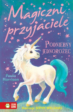 Podniebny jednorożec. Magiczni przyjaciele - Paula Harrison [KSIĄŻKA]