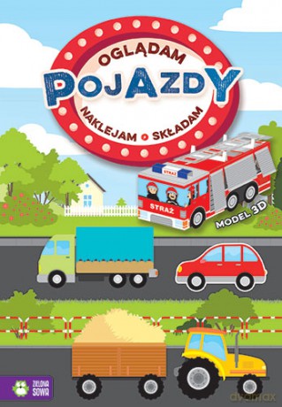 Pojazdy oglądam, naklejam, składam [KSIĄŻKA]