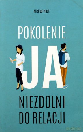Pokolenie ja - Michael Nast [KSIĄŻKA]