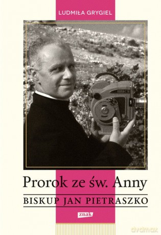 Prorok ze św. Anny. Biskup Jan Pietraszko - Ludmiła Grygiel [KSIĄŻKA]