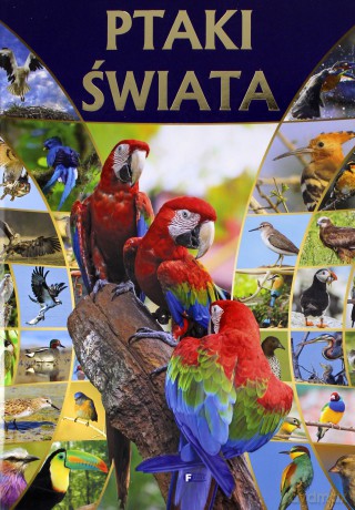 Ptaki świata [KSIĄŻKA]