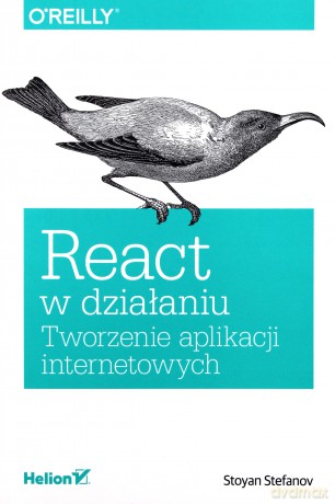 React w działaniu. Tworzenie aplikacji internetowych - Stoyan Stefanov [KSIĄŻKA]