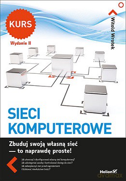 Sieci komputerowe. Kurs - Witold Wrotek [KSIĄŻKA]