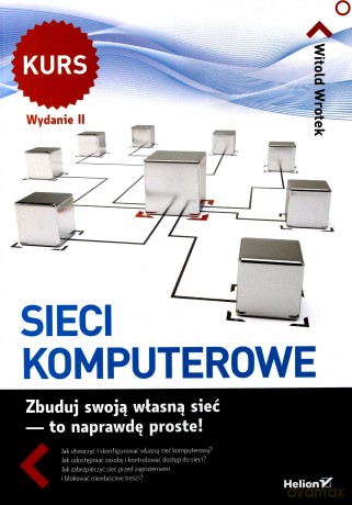 Sieci komputerowe. Kurs - Witold Wrotek [KSIĄŻKA]