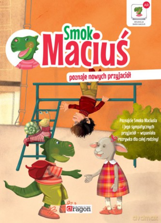Smok Maciuś poznaje nowych przyjaciół - Anna Willman [KSIĄŻKA]