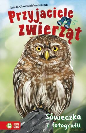 Sóweczka z fotografii. Przyjaciele zwierząt [KSIĄŻKA]