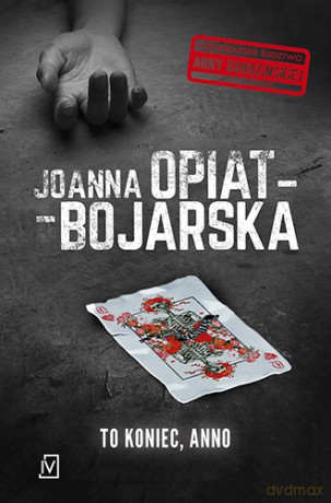 To koniec Anno - Joanna Opiat-Bojarska [KSIĄŻKA]