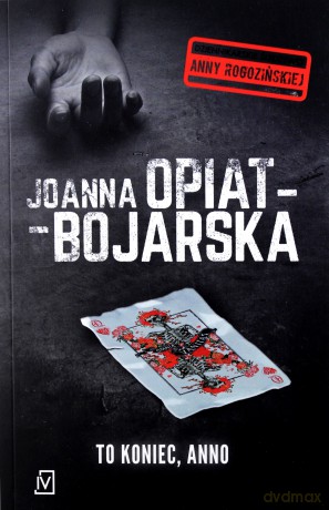 To koniec Anno - Joanna Opiat-Bojarska [KSIĄŻKA]
