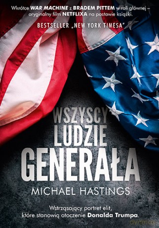 Wszyscy ludzie generała - Michael Hastings [KSIĄŻKA]