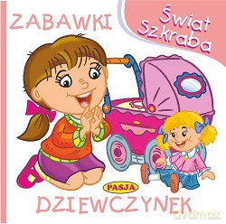 Zabawki dziewczynek. Świat szkraba - Ernest Błędowski [KSIĄŻKA]