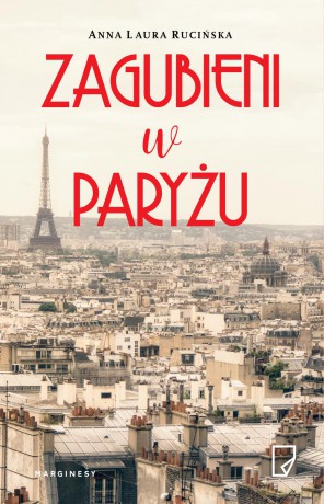 Zagubieni w Paryżu - Anna Laura Rucińska [KSIĄŻKA]