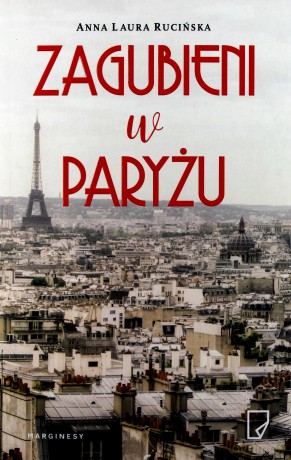 Zagubieni w Paryżu - Anna Laura Rucińska [KSIĄŻKA]