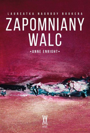 Zapomniany walc - Anne Enright [KSIĄŻKA]