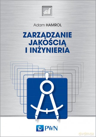 Zarządzanie jakością i inżynieria - Adam Hamrol [KSIĄŻKA]