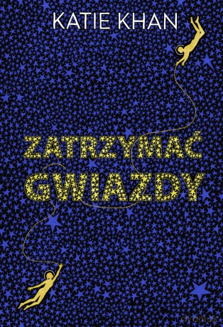 Zatrzymać gwiazdy - Katie Khan [KSIĄŻKA]