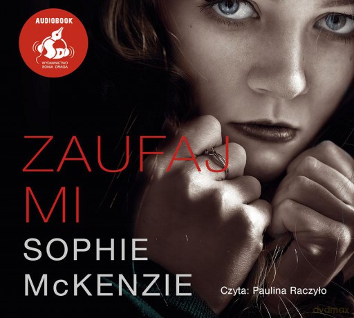Zaufaj mi - Sophie Mckenzie [AUDIOBOOK]