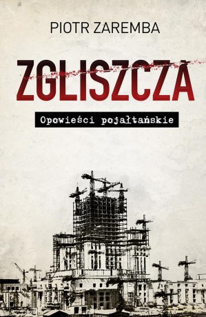 Zgliszcza opowieści pojałtańskie - Piotr Zaremba [KSIĄŻKA]