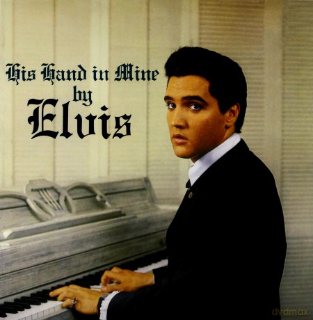 Elvis Presley: His Hand In Mine [Winyl]
