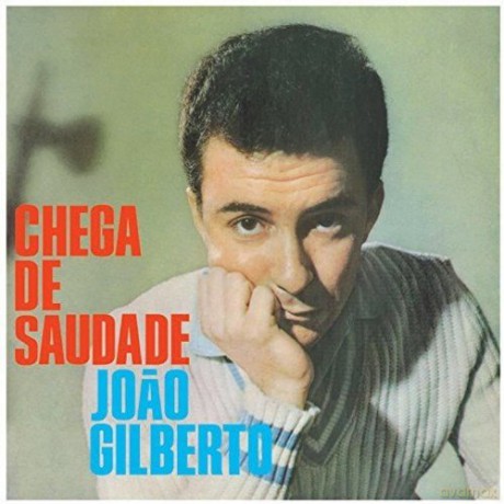 Joao Gilberto: Chega De Saudade [Winyl]