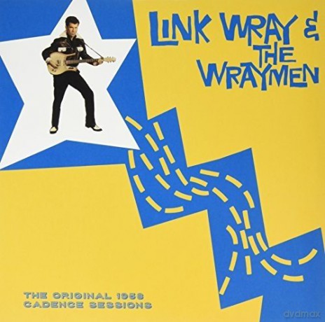 Link Wray & The Wraymen: The Original 1959 Cadence Sessions [Winyl]