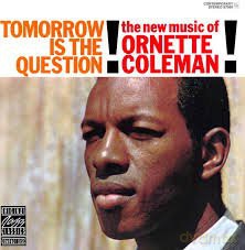 Ornette Coleman: Tomorrow Is The Question [Winyl]