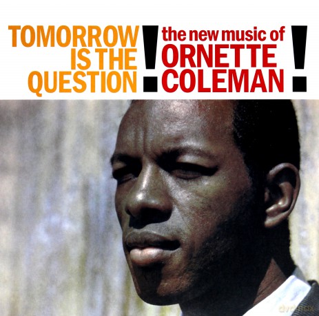 Ornette Coleman: Tomorrow Is The Question [Winyl]