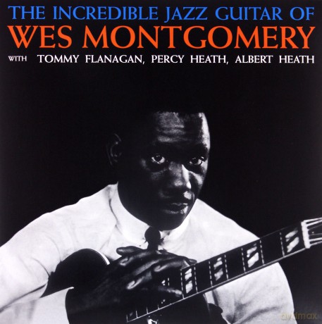 Wes Montgomery: The Incredible Jazz Guitar Of Wes [Winyl]