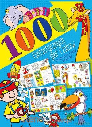 1000 fantastycznych gier i zabaw [KSIĄŻKA]